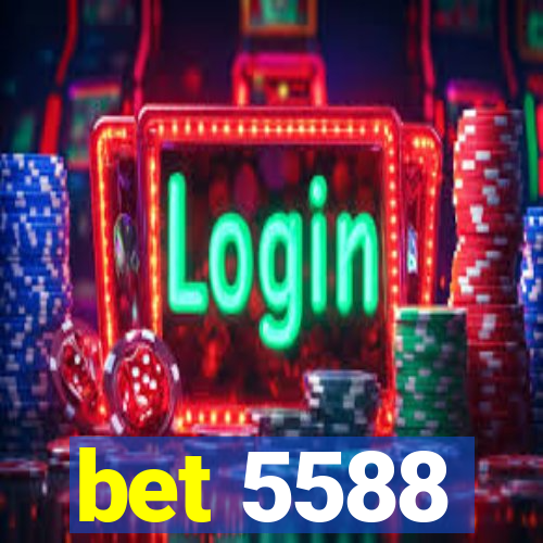 bet 5588